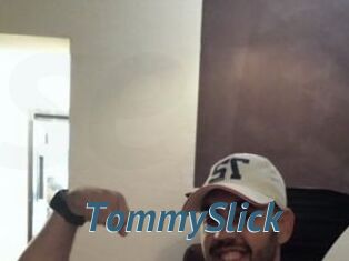 TommySlick