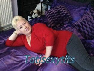 Tatisexytits