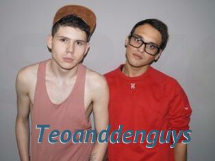 Teoanddenguys