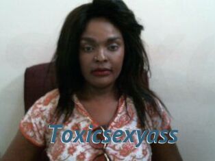 Toxicsexyass