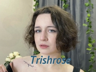 Trishrose
