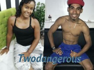 Twodangerous