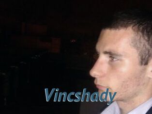 Vincshady
