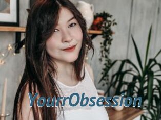 YourrObsession