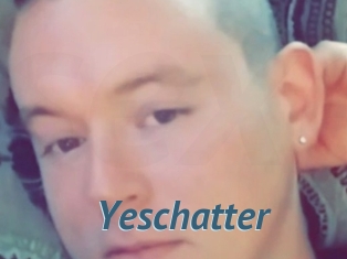 Yeschatter
